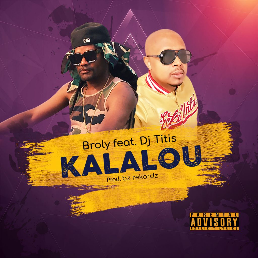 Broly feat. Dj Titis Kalalou Bz Rekordz